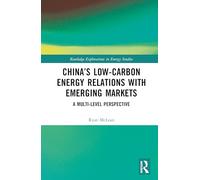 China’s Low-Carbon Energy Relations with Emerging Markets: A Multi-Level Perspective
