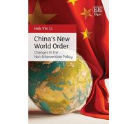 China’s New World Order: Changes in the Non-Intervention Policy