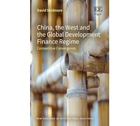 China, the West and the Global Development Finance Regime: Competitive Convergence