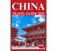 China Travel Guide 2025