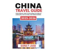 CHINA TRAVEL GUIDE 2025-2026