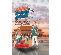China Travel Guide 2025/2026: A City-by-City Guide to China’s Culture, Food, and Attractions