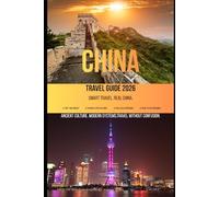 China Travel Guide 2026: Practical Travel Made Simple