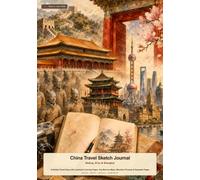 China Travel Sketch Journal: Beijing · Xi'an · Shanghai