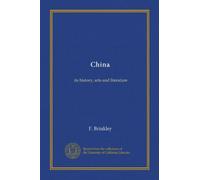 China (v.1): its history, arts and literature