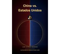 China vs Estados Unidos: Las cifras detrás de la disputa por el poder mundial