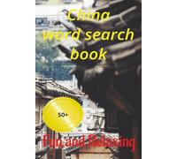 China word search book: Relaxing time with 50+ puzzles at home and holliday