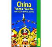 China Yunnan Province: The Bradt Travel Guide [Lingua Inglese]
