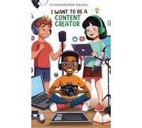 Chinaemerem Daniel I want to be a content creator (Tascabile)