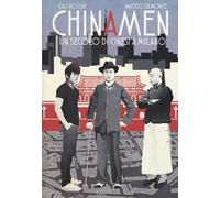 Chinamen. Un secolo di cinesi a Milano