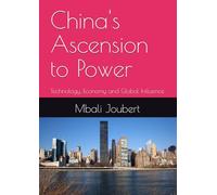 China's Ascension to Power: Technology, Economy and Global Influence
