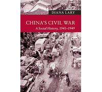 China's Civil War: A Social History, 1945-1949