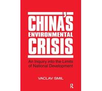 China's Environmental Crisis: An Enquiry into the Limits of National Development: An Enquiry into the Limits of National Development