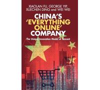 China's ‘Everything Online' Company: The Unique Innovation Model of Tencent