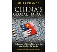 China's Global Impact: Technology, Geopolitics and the New Multipolar Order