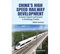 CHINA'S HIGH SPEED RAILWAY DEVELOPMENT