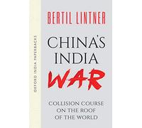China's India War (Oxford India Paperbacks): Collision Course on the Roof of the World
