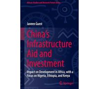 China's Infrastructure Aid and Investment: Impact on Development in Africa, with a Focus on Nigeria, Ethiopia, and Kenya