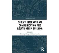 China's International Communication And Relationship Building - Zhang - 2022