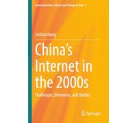 China's Internet in the 2000s: Challenges, Dilemmas, and Battles