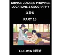 China's Jiangsu Province Locations & Geography (Part 15)- Chinese Characters, Pinyin, and English for Jiangsu Address Comprehension, Exploring ... Counties, Names, Surnames, and HSK Mastery