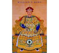 China's Last Empire: The Great Qing (History of Imperial China) by Rowe, William T. (2012) Paperback