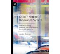 China's National Innovation System: Industrial Policy, Funding Mechanisms and Foreign Investment