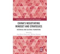China's Negotiating Mindset and Strategies: Historical and Cultural Foundations