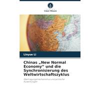 Chinas „New Normal Economy“ und die Synchronisierung des Weltwirtschaftszyklus: Übertragungsmechanismus und politische Auswirkungen