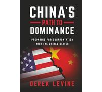 China's Path to Dominance: Preparing for Confrontation with the United States