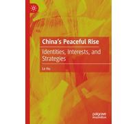 China's Peaceful Rise: Identities, Interests, and Strategies