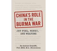 China's Role in the Burma War: Jet Fuel, Money, and Weapons