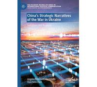 China's Strategic Narratives of the War in Ukraine: Variations and Nuances