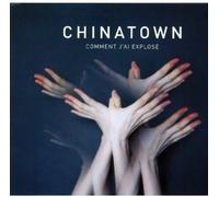 Chinatown - Comment J'Ai Explose