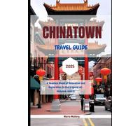 Chinatown Travel Guide 2025: A Seamless Blend of Relaxation and Exploration to the tropical all-inclusive resorts.