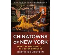 Chinatowns of New York: From the Five Points to the Outer Boroughs