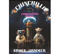 Chinchilla Space Jammer Composition Book: Houston We Have A