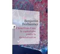 Chine/États-Unis, le capitalisme contre la mondialisation