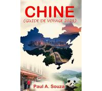 CHINE (GUIDE DE VOYAGE 2025): Explorez des merveilles antiques, des villes modernes et des conseils d'initiés pour un voyage inoubliable