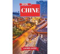 CHINE GUIDE DE VOYAGE 2026