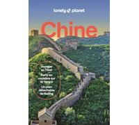Chine: Itinéraires, expériences, conseils pratiques