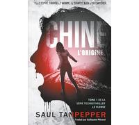 Chine - L'Origine: Un thriller technologique apocalyptique