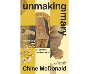 Chine McDonald Unmaking Mary (Tascabile)