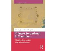 Chinese Borderlands in Transition: Mobility, Penetration, and Transformation