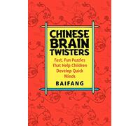 Chinese Brain Twisters: Fast, Fun Puzzles That Help Children Develop Quick Minds