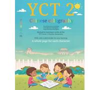 Chinese calligraphy for YCT 2: An effective Chinese calligraphy workbook to learn and master writing Chinese characters for kids and teens