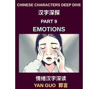 Chinese Characters Deep Dive (Part 9)- Emotions, Feelings & Descriptive Language in Mandarin Chinese, Beginner to Intermediate Guide