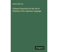 Chinese Characters for the Use of Students of the Japanese Language
