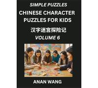 Chinese Characters Guide for Kids (Part 6)- Test Series to Learn Reading and Recognizing Mandarin Chinese Characters with Simple Puzzles for ... Moderate Brain Games with Easy Lessons fo