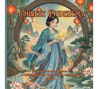 Chinese Cinderella: The Ancient Story of Yeh-Shen · A Multicultural Fairy Tale Retold for Little Readers · Ages 3-6